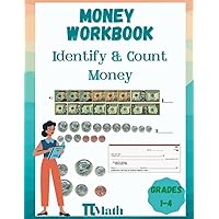 PI MATH - Identify and count Money Workbook For Kids: Writing Checks and Money Manipulatives With Coloring Pages and Answer Key