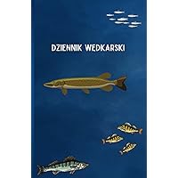 DZIENNIK WĘDKARSKI / 120 stron, prezent dla wędkarza ! Wędkowanie, okoń, szczupak, karp, lin, sandacz, NOTES, NOTATNIK. (Polish Edition) DZIENNIK WĘDKARSKI / 120 stron, prezent dla wędkarza ! Wędkowanie, okoń, szczupak, karp, lin, sandacz, NOTES, NOTATNIK. (Polish Edition) Hardcover Paperback