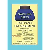 SWELLING SALTS FOR PENIS ENLARGEMENT REMOVE LID WAVE PENIS OVER BOTTLE WATCH PENIS GROW GREAT GIFT FOR HUSBAND OR BOYFRIEND: NOTEBOOKS MAKE IDEAL ... CHRISTMAS BIRTHDAYS AND AS GAGS AND JOKES