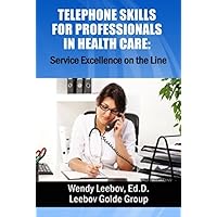 Telephone Skills for Professionals in Health Care Telephone Skills for Professionals in Health Care Kindle Paperback Mass Market Paperback