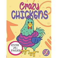Crazy Chickens: A Coloring Book Crazy Chickens: A Coloring Book Paperback