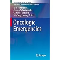 Oncologic Emergencies (MD Anderson Cancer Care Series) Oncologic Emergencies (MD Anderson Cancer Care Series) Kindle Paperback