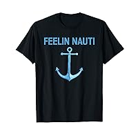 Feeling Nauti Funny Sailing Boating T Shirt Gift