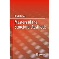 Masters of the Structural Aesthetic Masters of the Structural Aesthetic Kindle Hardcover Paperback
