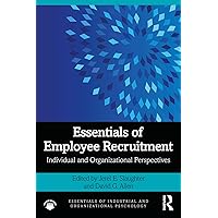 Essentials of Employee Recruitment: Individual and Organizational Perspectives (Essentials of Industrial and Organizational Psychology) Essentials of Employee Recruitment: Individual and Organizational Perspectives (Essentials of Industrial and Organizational Psychology) Kindle Paperback Hardcover