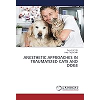 ANESTHETIC APPROACHES IN TRAUMATIZED CATS AND DOGS