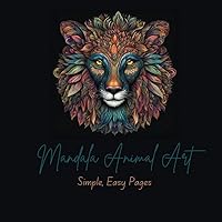 Mandala Animal Art: Simple, Easy Pages Mandala Animal Art: Simple, Easy Pages Paperback