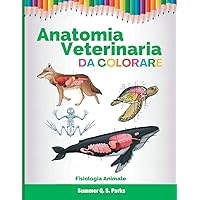 Anatomia Veterinaria Da Colorare: Fisiologia Animale (Italian Edition) Anatomia Veterinaria Da Colorare: Fisiologia Animale (Italian Edition) Paperback