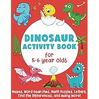Dinosaur Activity Book For 5-6 Year Olds: Mazes, Word Searches, Math Puzzles, Letters, Find the Differences, Counting, and many more! Dinosaur Activity Book For 5-6 Year Olds: Mazes, Word Searches, Math Puzzles, Letters, Find the Differences, Counting, and many more! Paperback