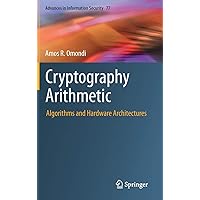 Cryptography Arithmetic (Advances in Information Security, 77)