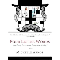 Four-Letter Words: And Other Secrets of a Crossword Insider Four-Letter Words: And Other Secrets of a Crossword Insider Paperback