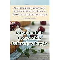 Dekadentinio Svarcvaldo kulinarijos knyga (Lithuanian Edition)