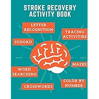 Stroke recovery activity book: Games and puzzles for stroke patients
