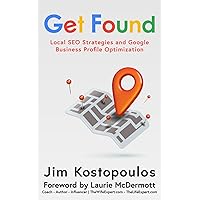 Get Found: Local SEO Strategies and Google Business Profile Optimization Get Found: Local SEO Strategies and Google Business Profile Optimization Paperback Kindle