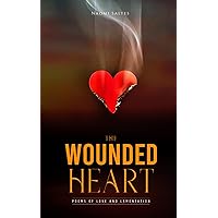 The Wounded Heart: Poems of Love and Lamentation