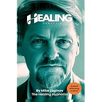 Healing Hypnosis: Self- Healing for a Life of Wellness, Happiness and Joy