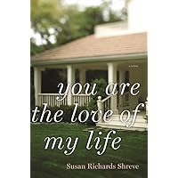 You Are the Love of My Life: A Novel You Are the Love of My Life: A Novel Hardcover Paperback Kindle Audible Audiobook Library Binding MP3 CD
