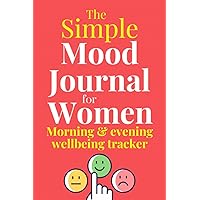 Mood Journal for Women: A Day and Night Reflection Journal for Self Care and Emotional Wellness (Mood Tracker Journal for Women)