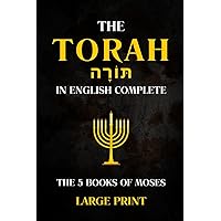 Torah in English Complete: The Five Books of Moses. Large Print Edition Torah in English Complete: The Five Books of Moses. Large Print Edition Paperback Hardcover
