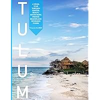 Tulum: A Visual Tour Through Coastal Beauty, Mayan Ruins, Pristine Beaches,and Bohemian Charm - Coffee Table Picture Book or Perfect Gift for tourism & travel lovers.....Relaxing & Meditation. Tulum: A Visual Tour Through Coastal Beauty, Mayan Ruins, Pristine Beaches,and Bohemian Charm - Coffee Table Picture Book or Perfect Gift for tourism & travel lovers.....Relaxing & Meditation. Paperback