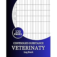 Veterinary Controlled Substance Log Book: A Record Book For Veterinarians To Keep and Record A List of Medications and Controlled Substances - Blue Cover Veterinary Controlled Substance Log Book: A Record Book For Veterinarians To Keep and Record A List of Medications and Controlled Substances - Blue Cover Paperback