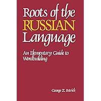 Roots of the Russian Language: An Elementary Guide to Wordbuilding (NTC Russian Series) (English and Russian Edition) Roots of the Russian Language: An Elementary Guide to Wordbuilding (NTC Russian Series) (English and Russian Edition) Paperback Kindle Hardcover