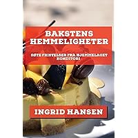 Bakstens Hemmeligheter: Søte Fristelser fra Hjemmelaget Konditori (Norwegian Edition)
