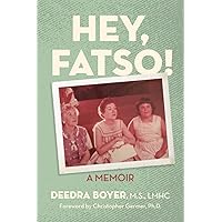 Hey, Fatso!: A Memoir Hey, Fatso!: A Memoir Paperback Kindle