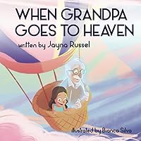 When Grandpa Goes To Heaven When Grandpa Goes To Heaven Paperback Kindle