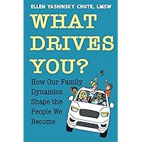 What Drives You?: How Our Family Dynamics Shape the People We Become What Drives You?: How Our Family Dynamics Shape the People We Become Paperback Kindle Audible Audiobook