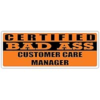 3x8 in Magnet Certified Bad Ass Customer Care Manager | Occupation, Job, Career Gift idea | Weatherproof Magnet for Car, Truck, Toolbox, Lunchbox, Mechanic, Locker