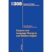 Corpora and Language Change in Late Modern English (Linguistic Insights)