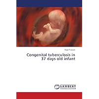 Congenital tuberculosis in 37 days old infant