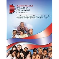 Diabetes Mellitus: Interagency Coordinating Committee Diabetes Mellitus: Interagency Coordinating Committee Paperback