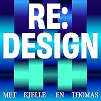 Re:Design met Kjelle en Thomas