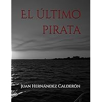 El último pirata (Spanish Edition)