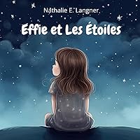 Effie et Les Étoiles (French Edition)