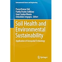 Soil Health and Environmental Sustainability: Application of Geospatial Technology (Environmental Science and Engineering) Soil Health and Environmental Sustainability: Application of Geospatial Technology (Environmental Science and Engineering) Hardcover Kindle Paperback