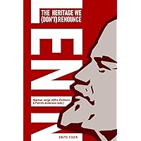 Lenin: The Heritage We (Don’t) Renounce
