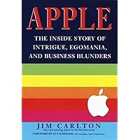 Apple:: The Inside Story of Intrigue, Egomania, and Business Blunders Apple:: The Inside Story of Intrigue, Egomania, and Business Blunders Hardcover