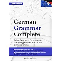 Learn German: German Grammar Complete: All topics from A1-C2 (A2, B1, B2, C1) for beginners & advanced learners: developed through +10000 teaching ... speakers (incl. the eBook version in German) Learn German: German Grammar Complete: All topics from A1-C2 (A2, B1, B2, C1) for beginners & advanced learners: developed through +10000 teaching ... speakers (incl. the eBook version in German) Paperback