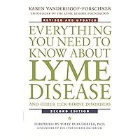 Everything You Need to Know About Lyme Disease and Other Tick-Borne Disorders, 2nd Edition Everything You Need to Know About Lyme Disease and Other Tick-Borne Disorders, 2nd Edition Paperback