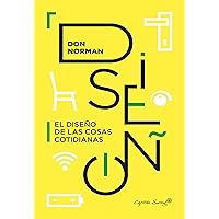 El diseño de las cosas cotidianas (Ensayo) (Spanish Edition) El diseño de las cosas cotidianas (Ensayo) (Spanish Edition) Kindle Paperback