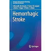 Hemorrhagic Stroke (Emergency Management in Neurology) Hemorrhagic Stroke (Emergency Management in Neurology) Kindle Paperback