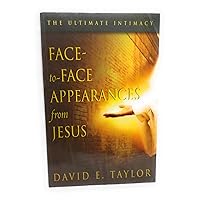 Face-to-Face Appearances from Jesus: The Ultimate Intimacy Face-to-Face Appearances from Jesus: The Ultimate Intimacy Paperback Kindle