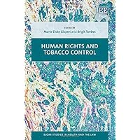 Human Rights and Tobacco Control (Elgar Studies in Health and the Law)
