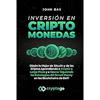 Inversión en Criptomonedas: Obtén lo Mejor de Bitcoin y de las Criptos Aprendiendo a Invertir a Largo Plazo y a Operar Siguiendo las Estrategias del ... en las Blockchains de DeFi (Spanish Edition) Inversión en Criptomonedas: Obtén lo Mejor de Bitcoin y de las Criptos Aprendiendo a Invertir a Largo Plazo y a Operar Siguiendo las Estrategias del ... en las Blockchains de DeFi (Spanish Edition) Paperback Kindle Hardcover