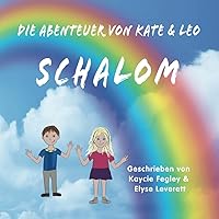 Die Abenteuer Von Kate & Leo Schalom (German Edition) Die Abenteuer Von Kate & Leo Schalom (German Edition) Kindle Paperback