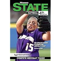 WINNING STATE SOFTBALL: The Athlete's Guide To Competing Mentally Tough (4th Edition) WINNING STATE SOFTBALL: The Athlete's Guide To Competing Mentally Tough (4th Edition) Paperback Kindle Spiral-bound