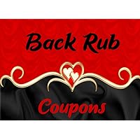 Back Rub Coupons: Perfect Gift for Your Partner, Significant Other for Birthday, Anniversary or Valentines Day